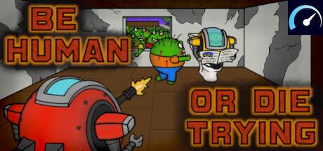 Be Human...Or Die Trying tile