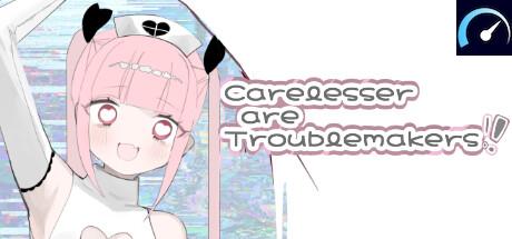 Carelesser are Troublemakers tile