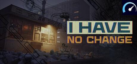 I Have No Change tile